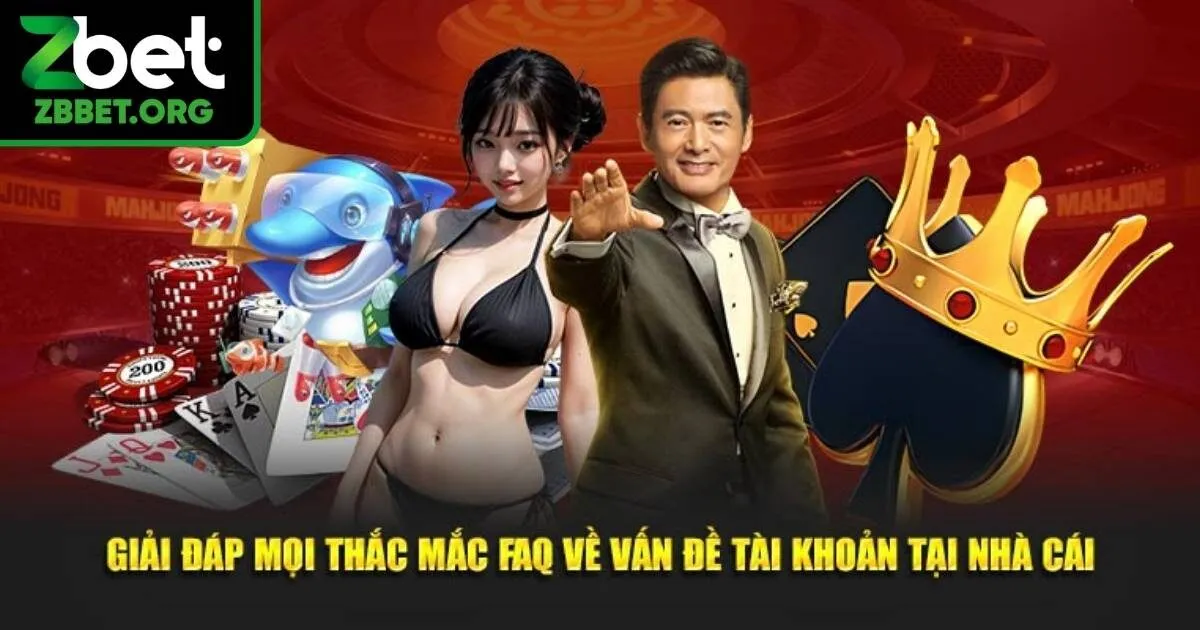 Câu hỏi thường gặp tại Zbet về tài khoản người chơi